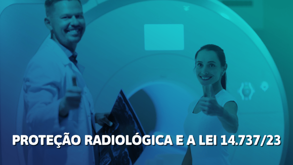 Proteção Radiológica e a Lei 14.737/23: Boas práticas em exames radiológicos Ionizantes e Não-Ionizantes para Acompanhantes