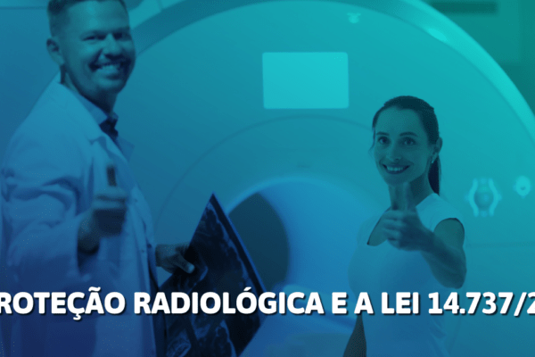 Proteção Radiológica e a Lei 14.737/23: Boas práticas em exames radiológicos Ionizantes e Não-Ionizantes para Acompanhantes